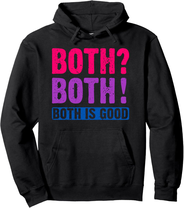 Bisexualität, Bisexual Spruch, Both? Both! Both is Good Pullover Hoodie