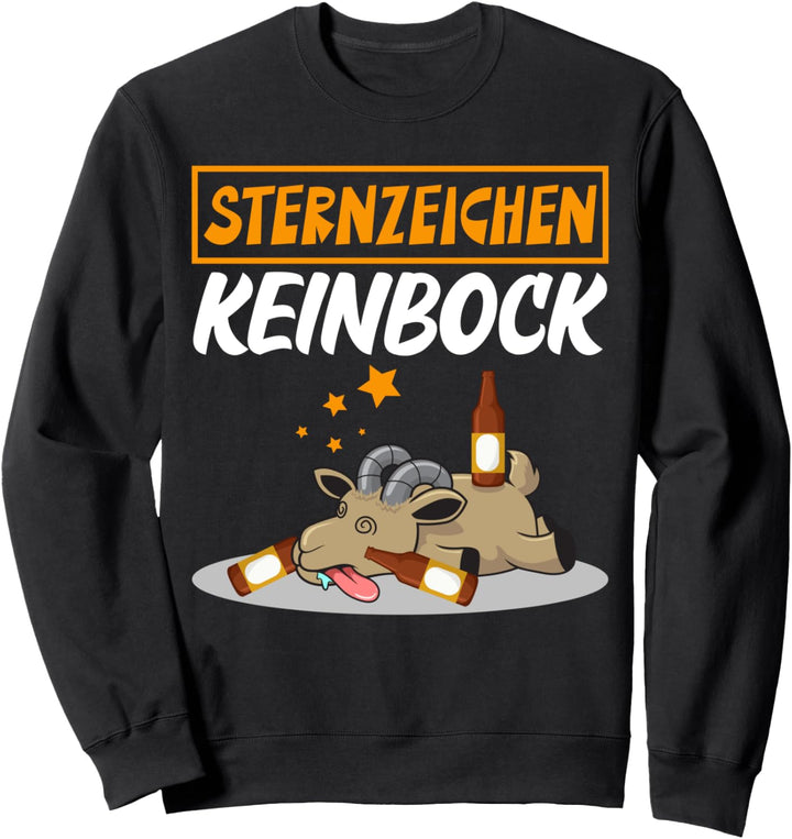 KEIN BOCK das neue Sternzeichen Geburstagsgeschenk Sweatshirt