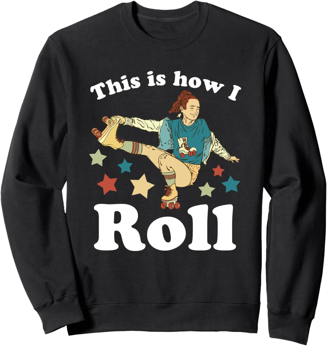 This Is How I Roll Skates Damenschätze Vintage Retro 70er 80 Sweatshirt