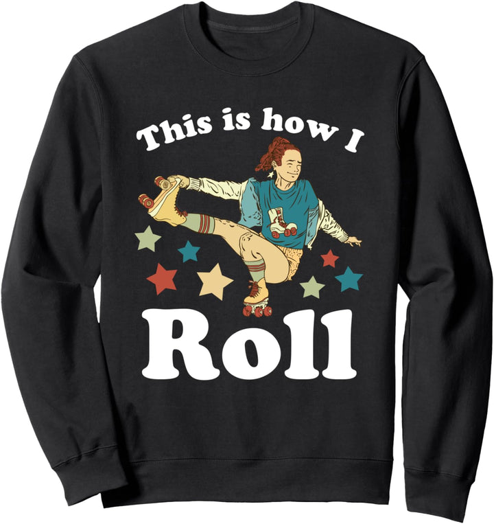 This Is How I Roll Skates Damenschätze Vintage Retro 70er 80 Sweatshirt