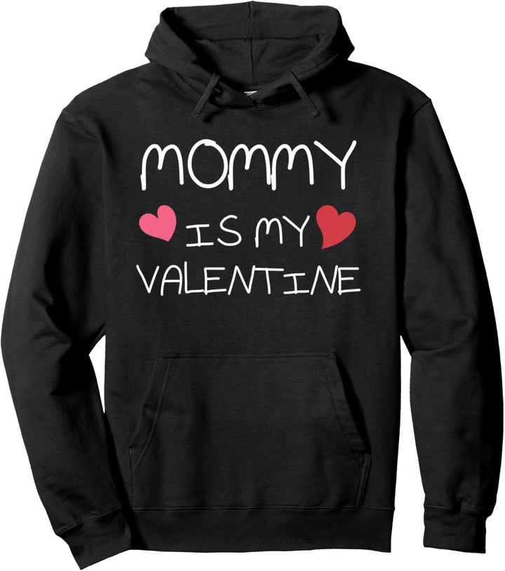 Mommy is my Valentine Pullover Hoodie