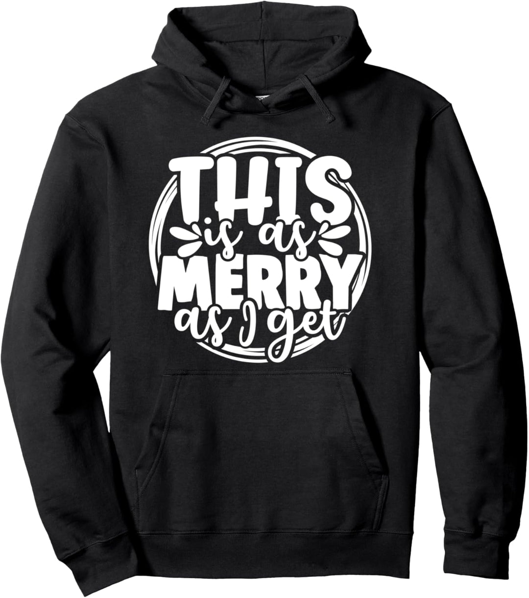 Das ist so fröhlich wie ich werde Lustiges Weihnachten Pullover Hoodie