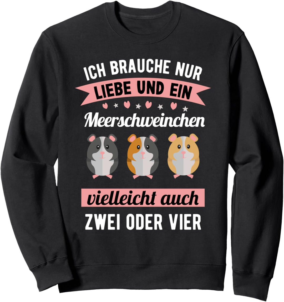 Meerschweinchen Spruch - Damen &amp; Kinder Meerschweinchen Sweatshirt
