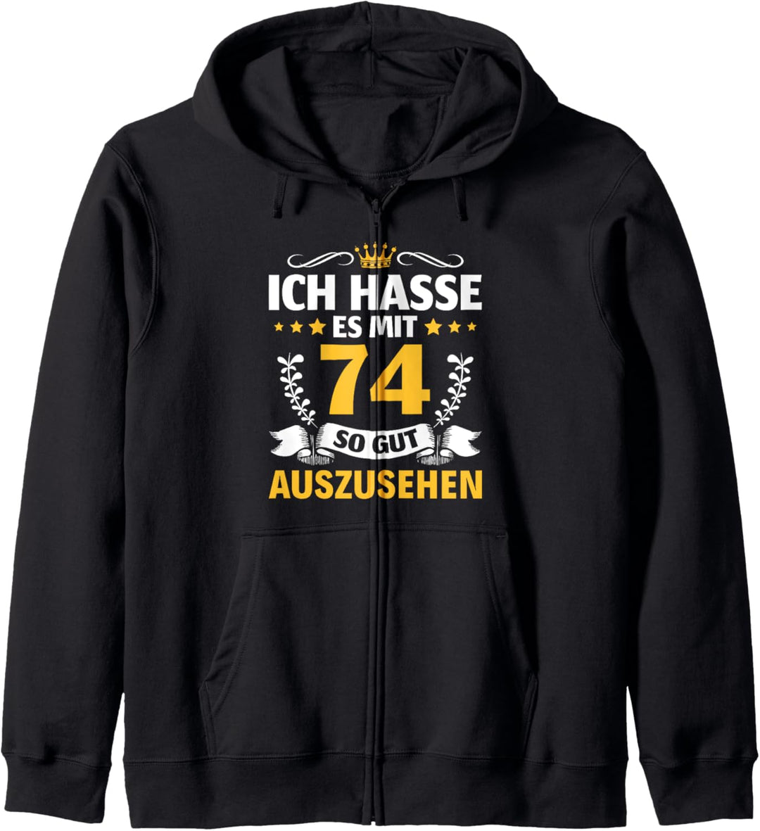 Ich hasse es mit 74 so gut auszusehen 74. Geburtstag Kapuzenjacke