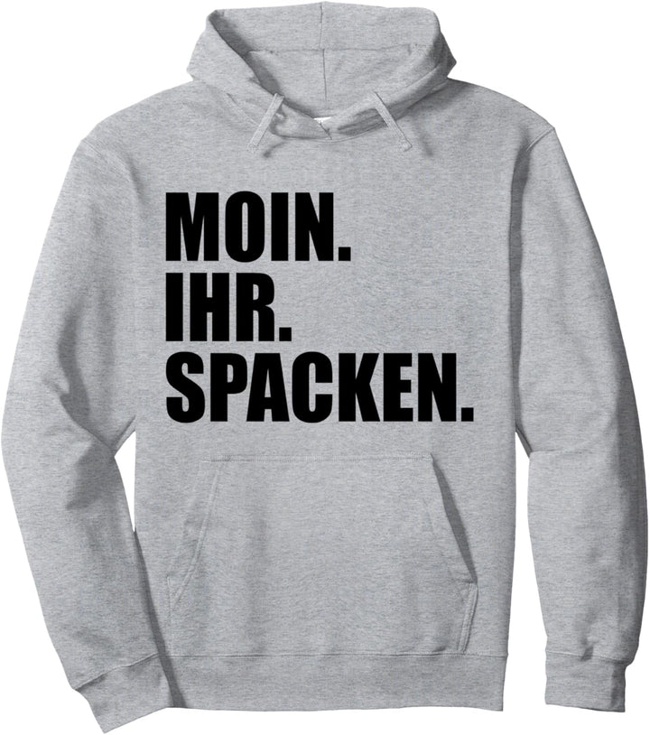 Moin ihr Spacken Pullover Hoodie