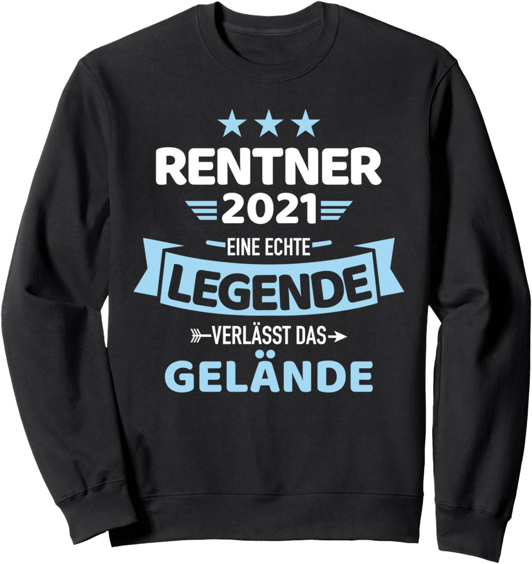 Rentner 2021 Legende verlässt das Gelände Sweatshirt