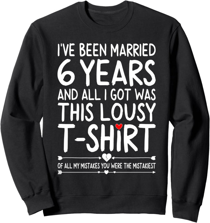 6th Wedding Anniversary Shirts for Her 6 Years of Marriage Sweatshirt