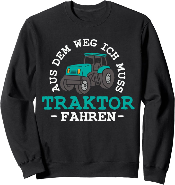 Traktor Traktorfahrer Landwirt Bauernhof Landwirtschaft Sweatshirt