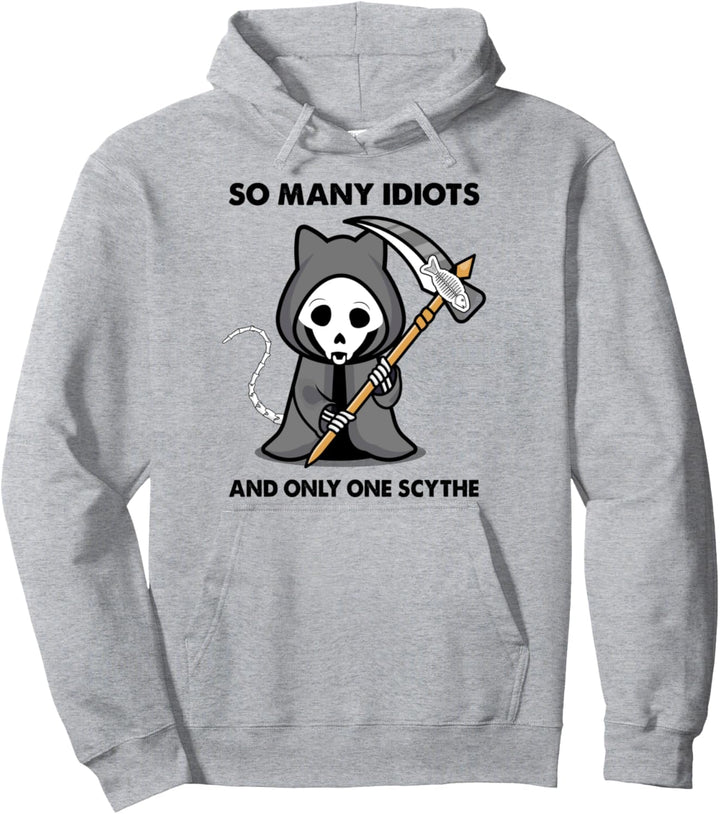 Halloween Katze Sensenmann So Many Idiots And Only One Sense Pullover Hoodie