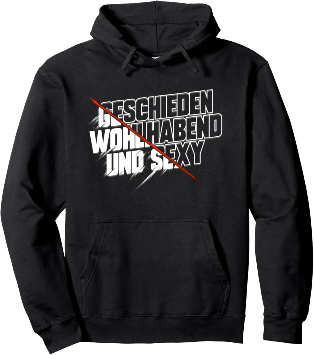Geschieden Wohlhabend Sexy - Scheidung und Party Geschenk Pullover Hoodie