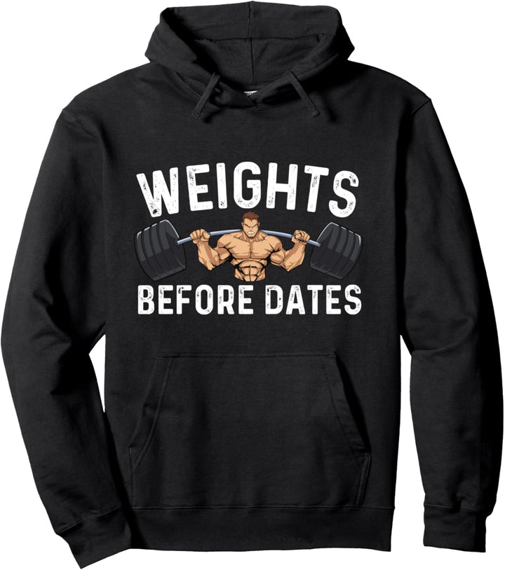Weights Before Dates Funny Fitness Weightlifting Gym Pullover Hoodie
