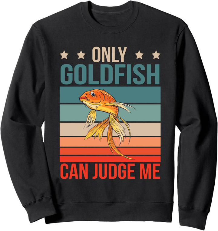 Goldfische Urteilen Fisch Aquarium Besitzer Goldfisch Sweatshirt