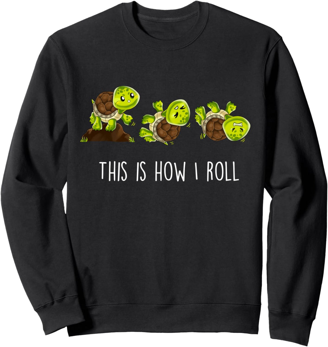 This Is How I Roll Lustiger Spruch Schildkröten Sweatshirt