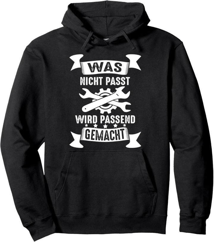 Was nicht passt wird passend gemacht Werkstatt Garage Pullover Hoodie