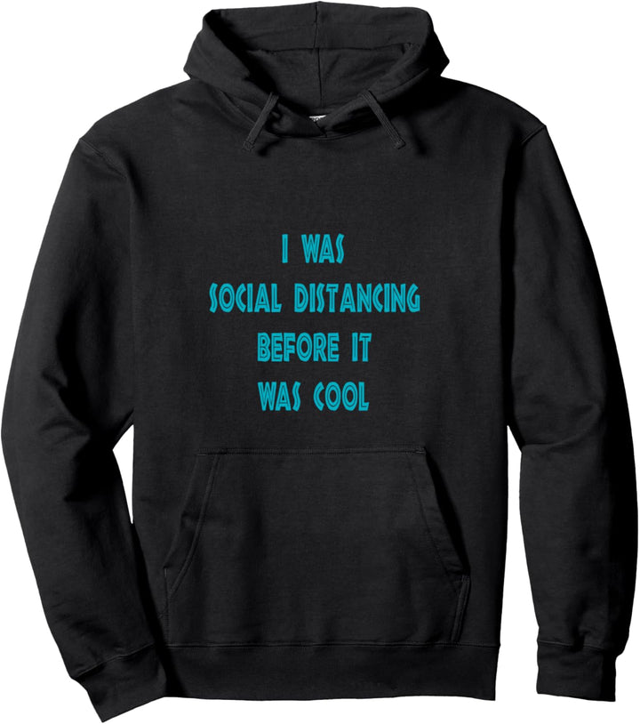 Ich war sozial distanziert, bevor es cool war Introvertierte Pullover Hoodie