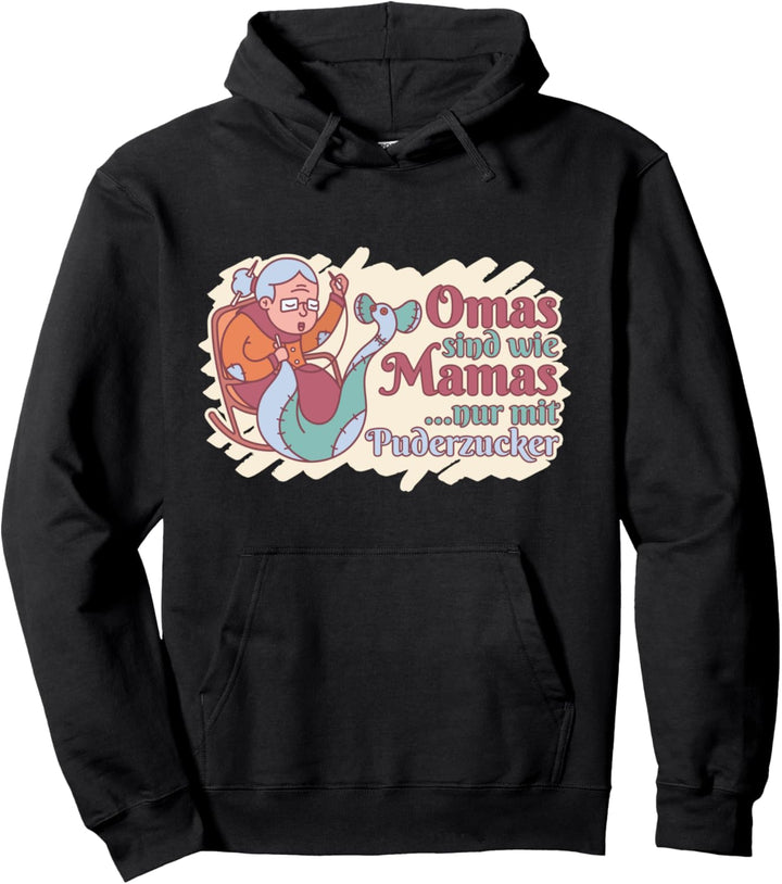 Omas sind wie Mamas nur mit Puderzucker Mama Omi und OMA Pullover Hoodie