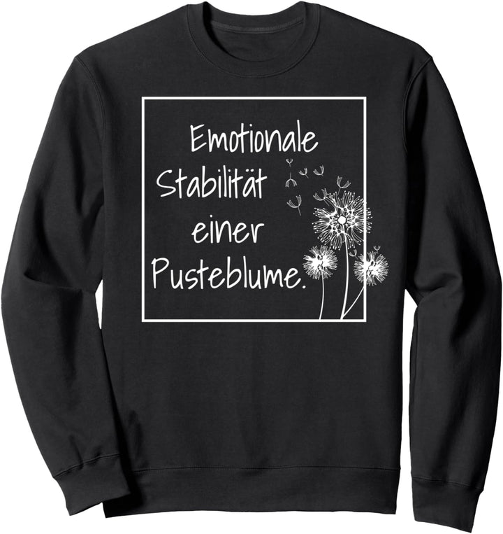 Emotionale Stabilität einer Pusteblume Emotionen Emo Sweatshirt