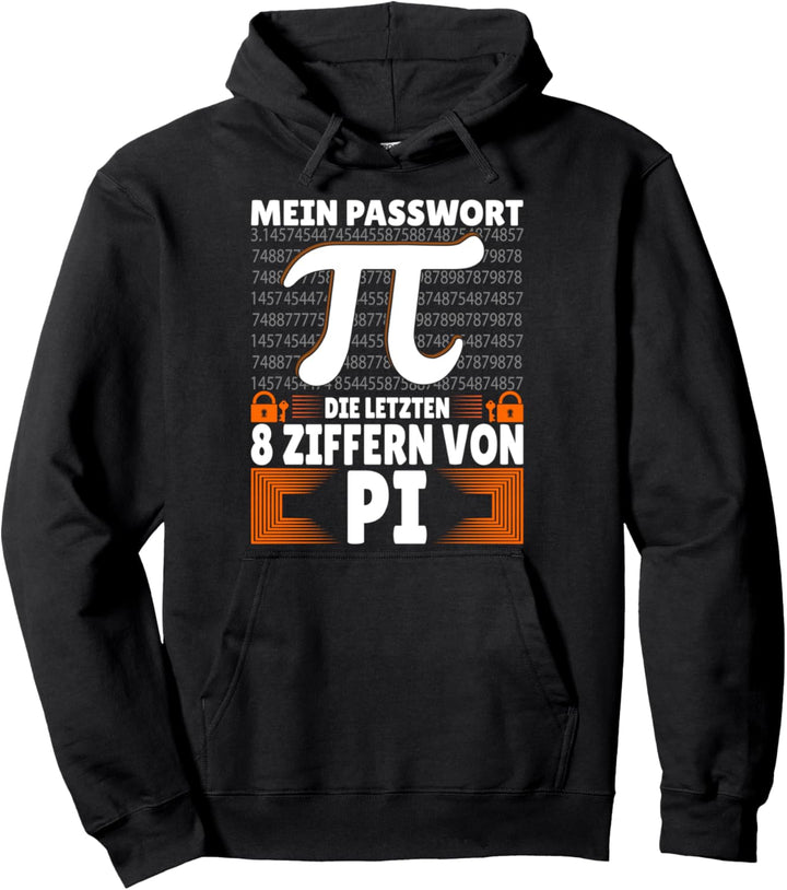 Mein Passwort Sind Die Letzten Acht Nummern Von Pi Mathe Pullover Hoodie