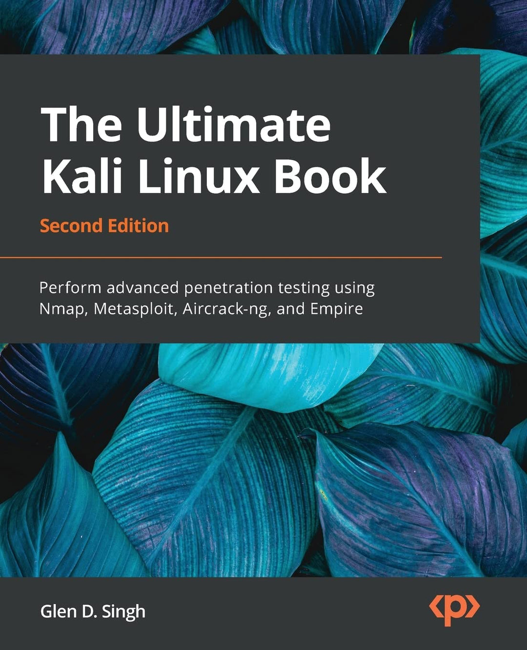 The Ultimate Kali Linux Book - Second Edition: Perform advanced penetration testing using Nmap, Meta