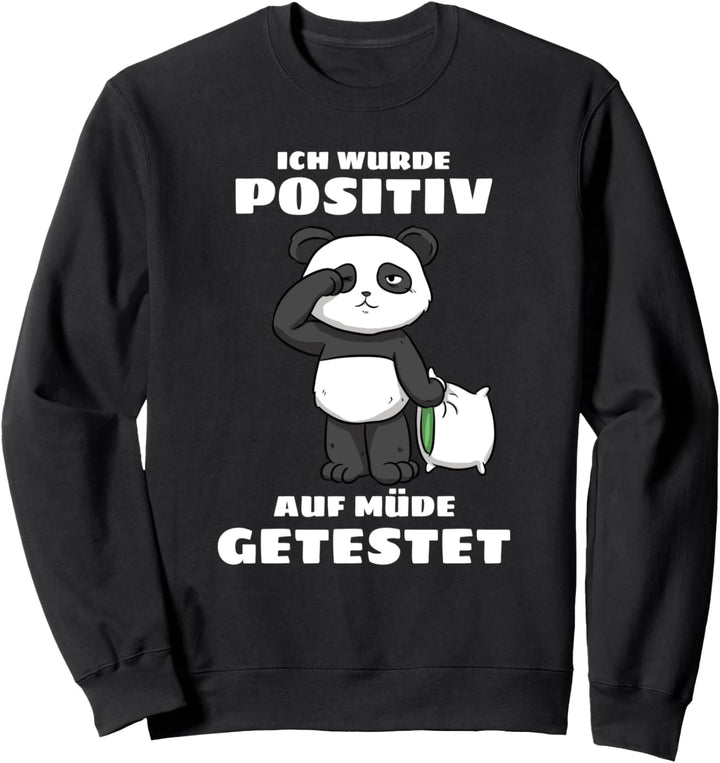 Ich Wurde Positiv Auf Müde Getestet Panda Sweatshirt