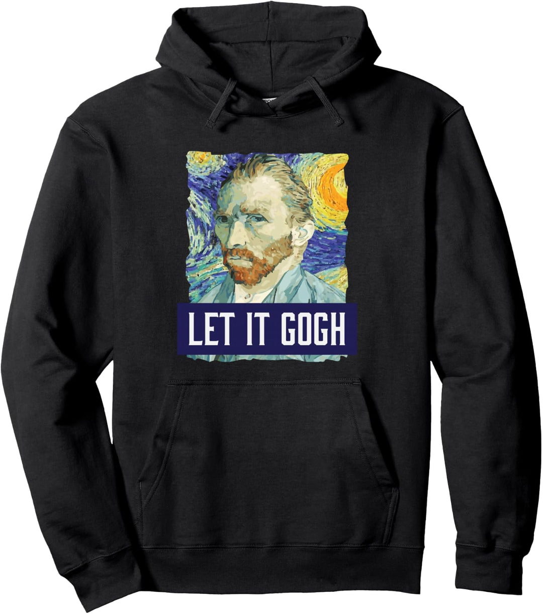 Funny Let It Gogh Vincent Van Gogh Artist Pullover Hoodie