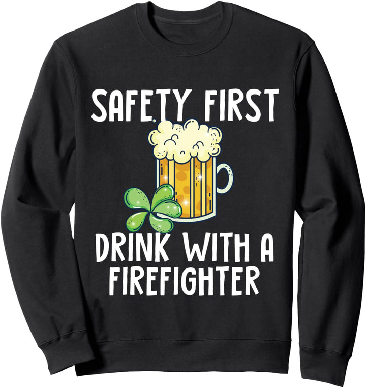 St. Patricks Day Firefighter Zitat Sweatshirt