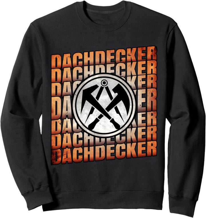Dachdecker Handwerk Sweatshirt