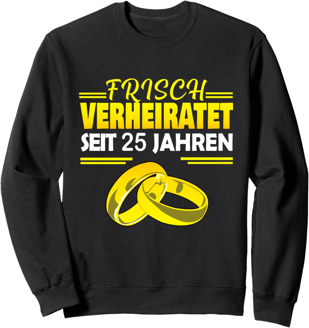Frisch Verheiratet Seit 25 Jahren - Silberhochzeit Ehe Sweatshirt
