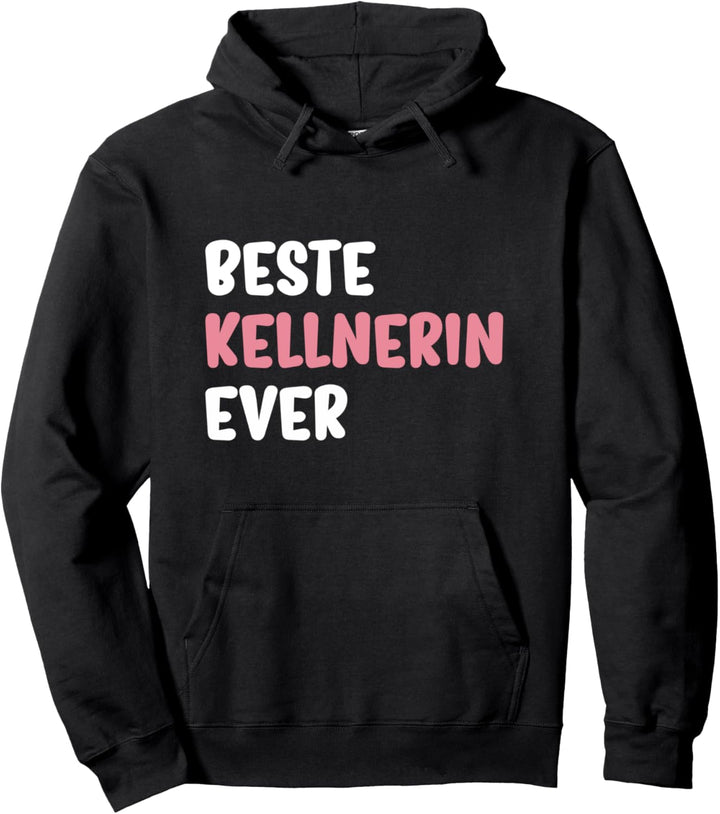 Beste Kellnerin Ever BFF Bedienung Spruch Kellnerin Pullover Hoodie