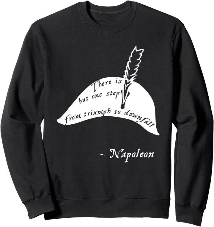Awesome Napoleon Quote Sweatshirt