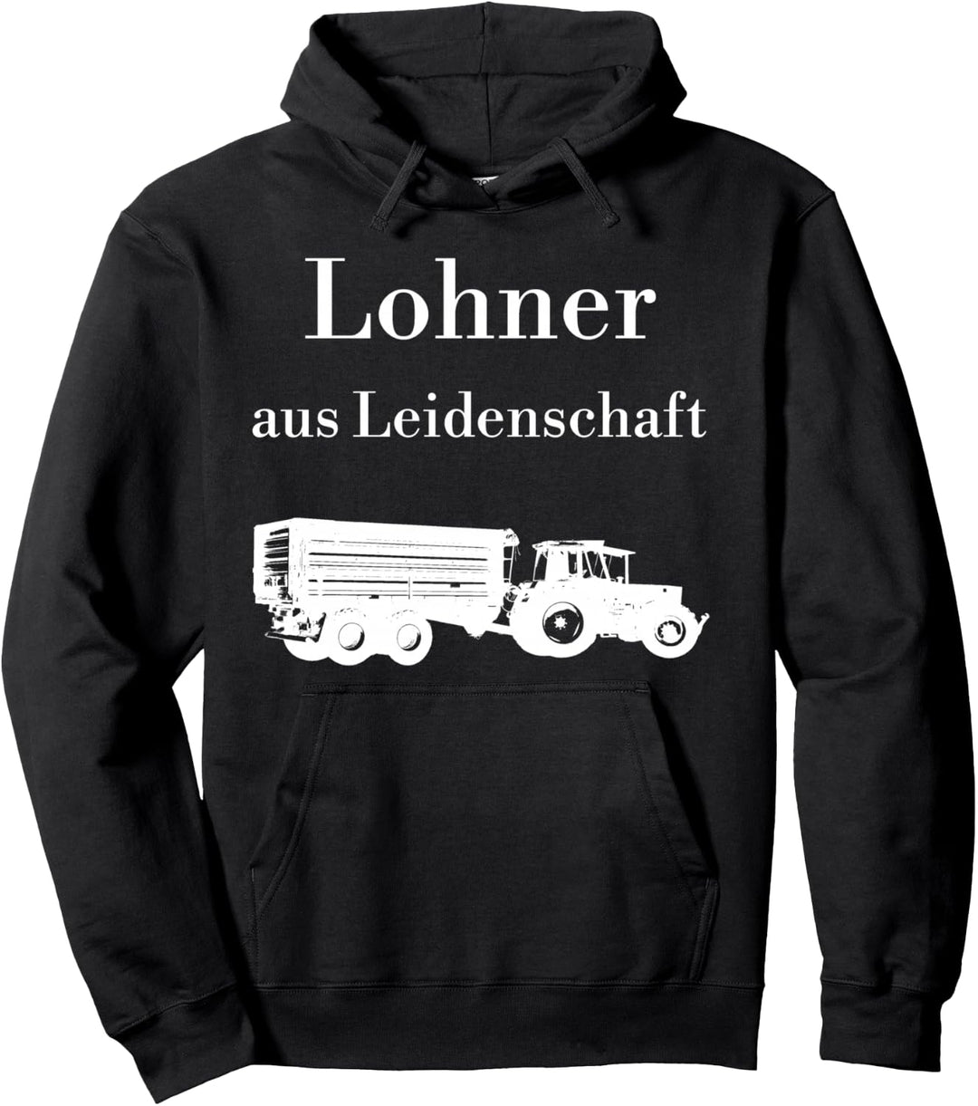 Lohner aus Leidenschaft Trecker Traktor Lohnunternehmer Pullover Hoodie