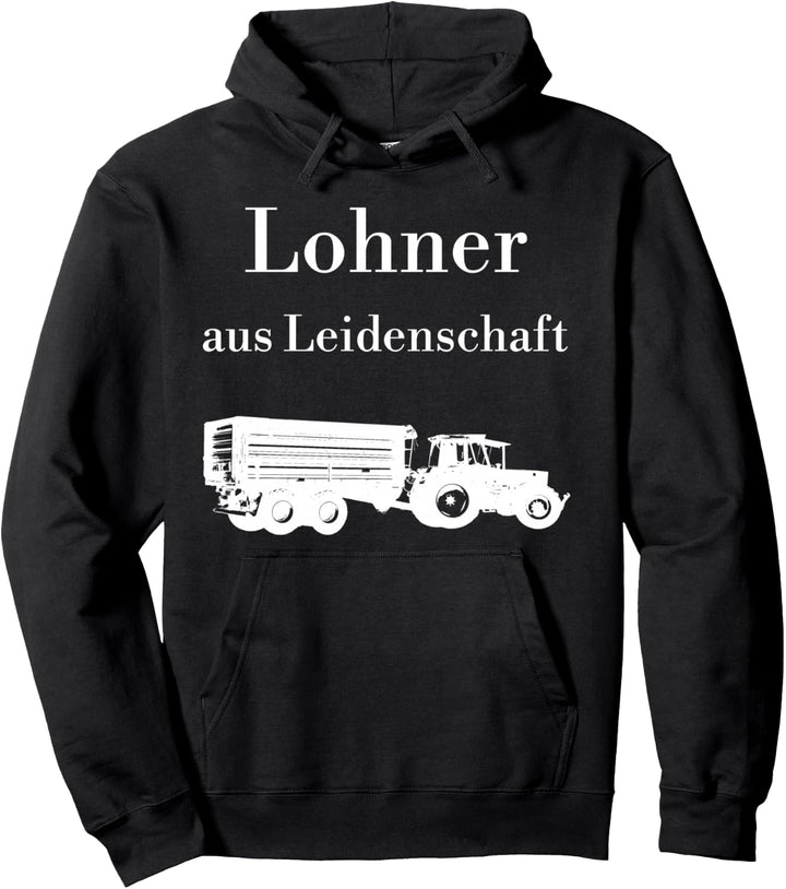 Lohner aus Leidenschaft Trecker Traktor Lohnunternehmer Pullover Hoodie
