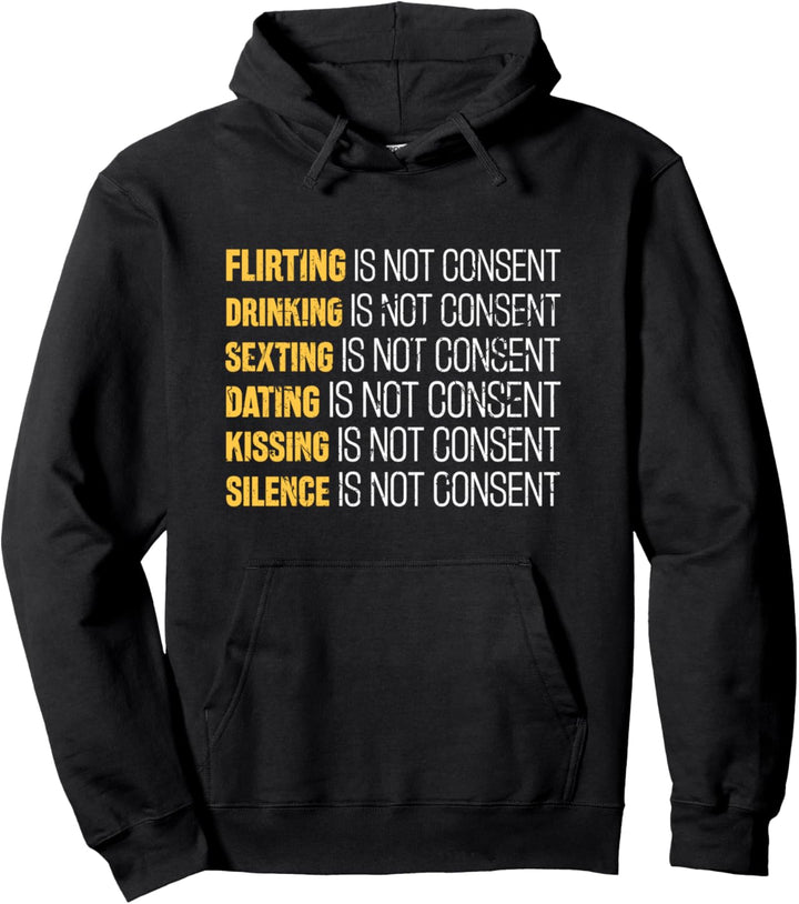 Feminist Consent Flirting Is Not Consent Anti Rape Culture Pullover Hoodie