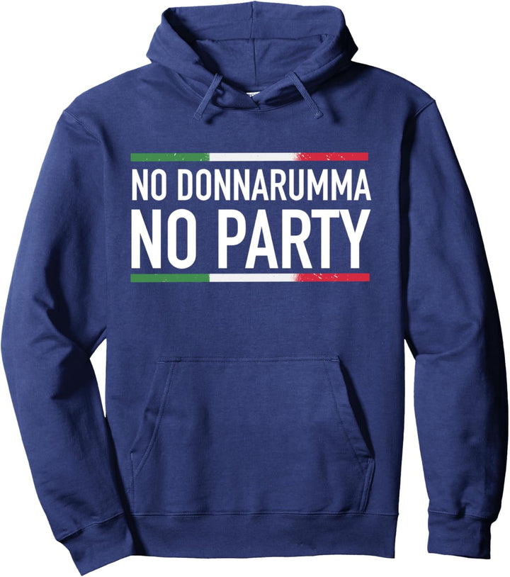 No Donnarumma No Party Italien 2021 Trikot-Design Pullover Hoodie