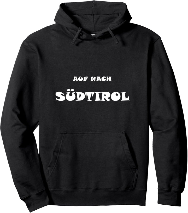 Südtirolerin Südtiroler Auf nach Südtirol Pullover Hoodie
