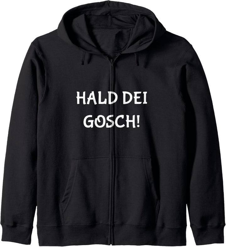 Witziger Spruch auf Fränkisch für Franken: Hald dei Gosch Kapuzenjacke