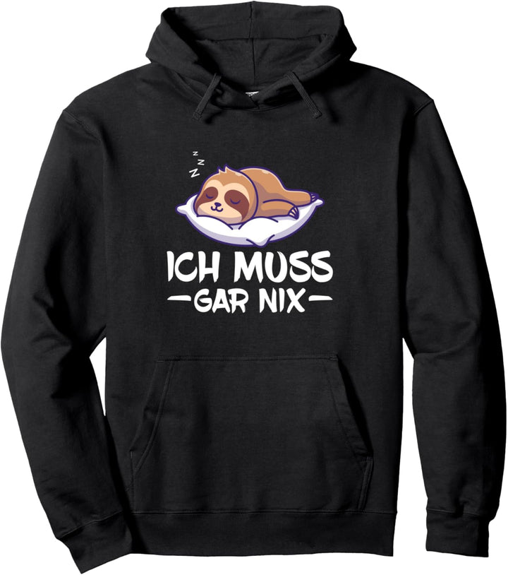 Ich Muss Gar Nix Müdes Faultier Faulenzer Spruch Pullover Hoodie