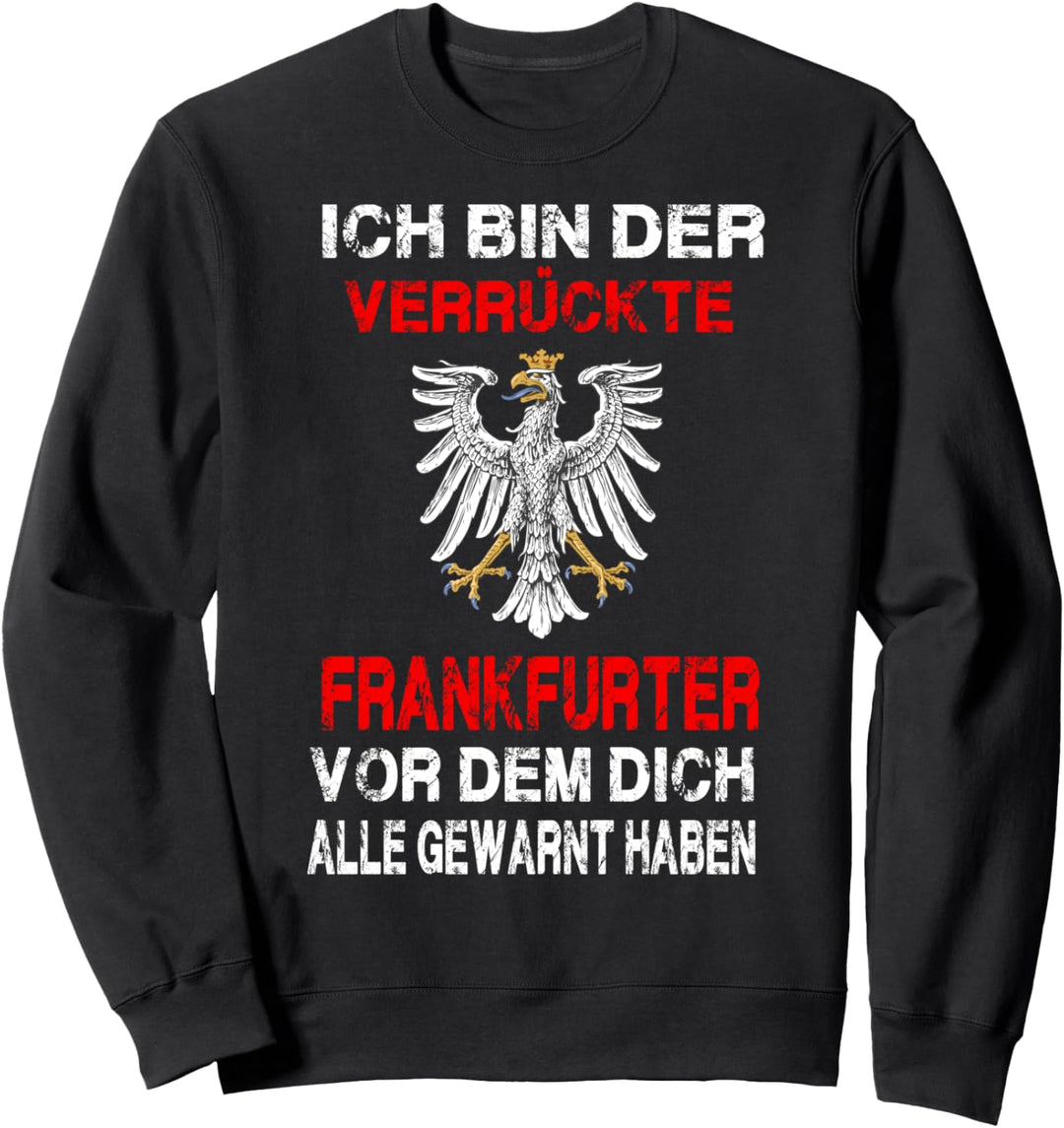 Frankfurt T-Shirt Verrückte Frankfurter Hessen Herren FFM Sweatshirt
