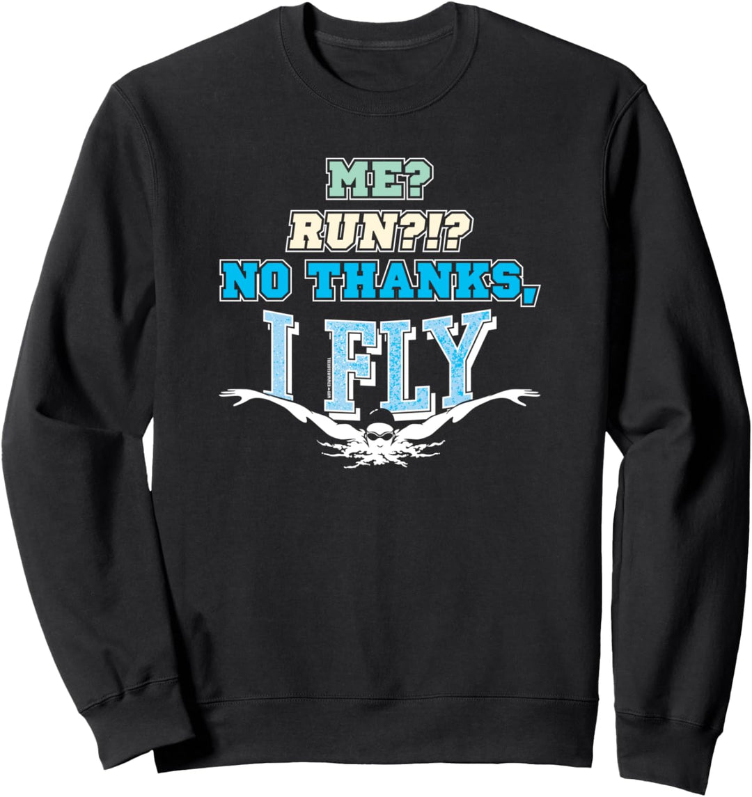 Me Run No Thanks I Fly Lustiger Schmetterling Schwimmer Swim Sweatshirt