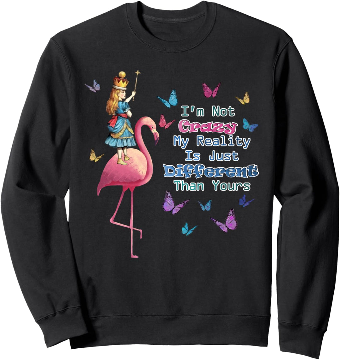 Alice in Wonderland Not Crazy Quote Sweatshirt