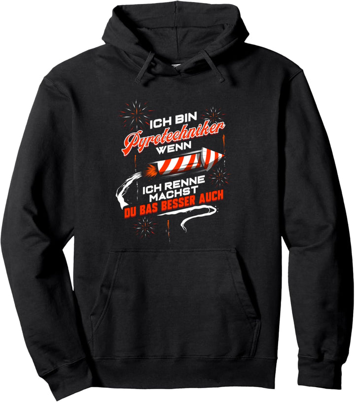 Pyrotechniker Pyro Spruch Pyrotechnik Silvester Feuerwerk Pullover Hoodie