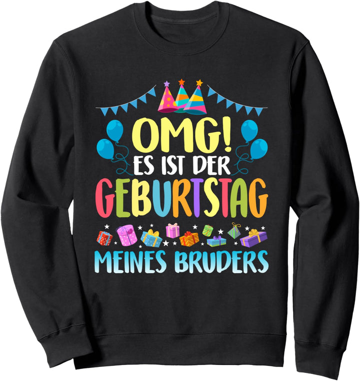 OMG Es ist Der Geburtstag Meines Bruders Kinder Toodlers Sweatshirt