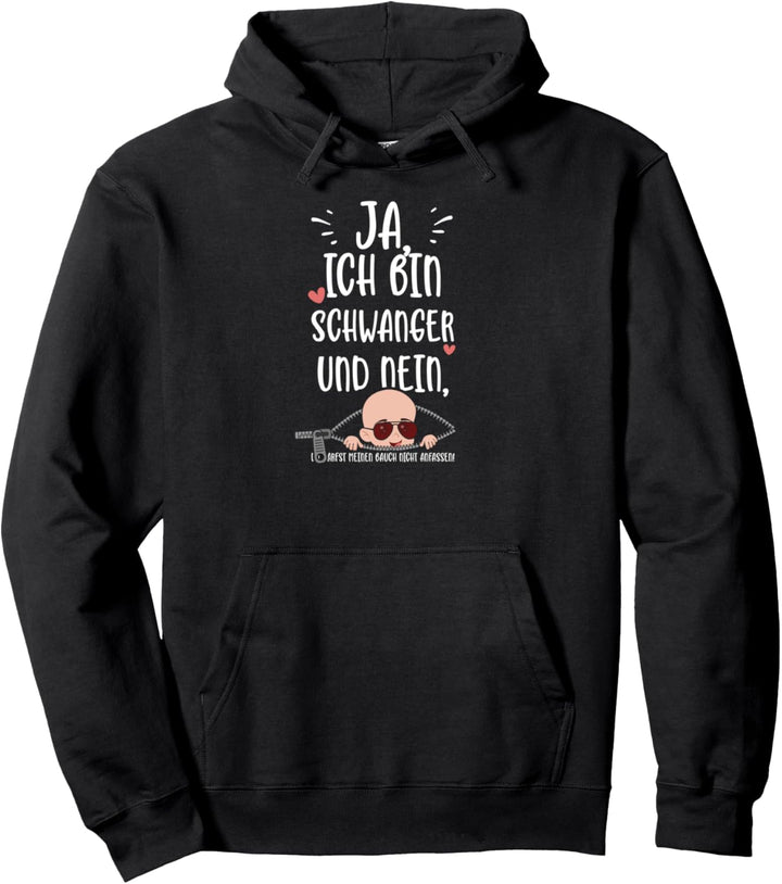 Baby: Ja, Ich Bin Schwanger Und Nein, Du... Schwangerschaft Pullover Hoodie