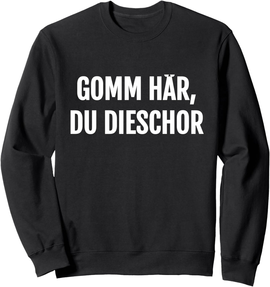 Gomm här, du Dieschor - Lustiger Spruch auf Sächsisch Sweatshirt