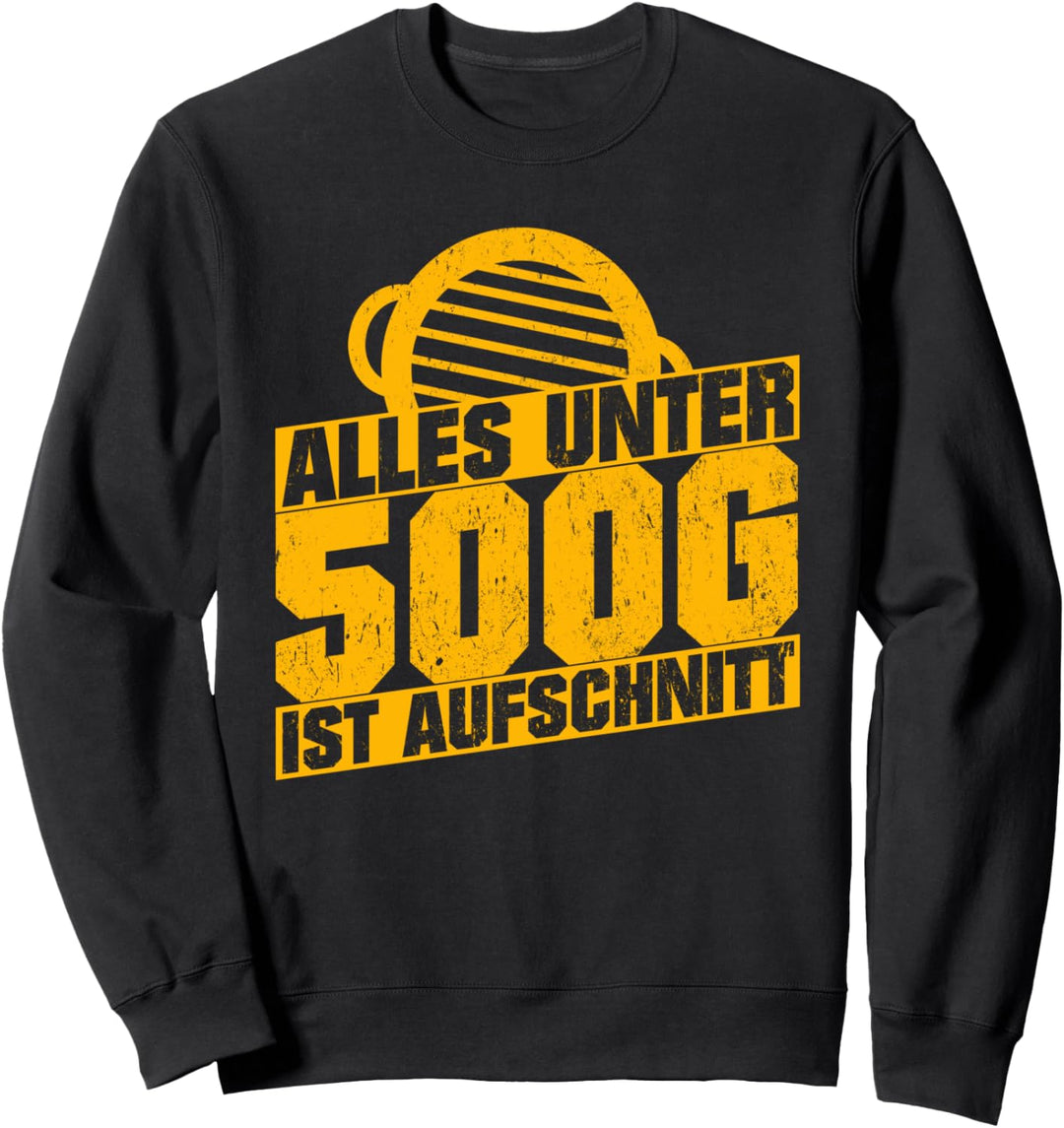 Grillen Alles Unter 500g Ist Aufschnitt für BBQ Griller Sweatshirt