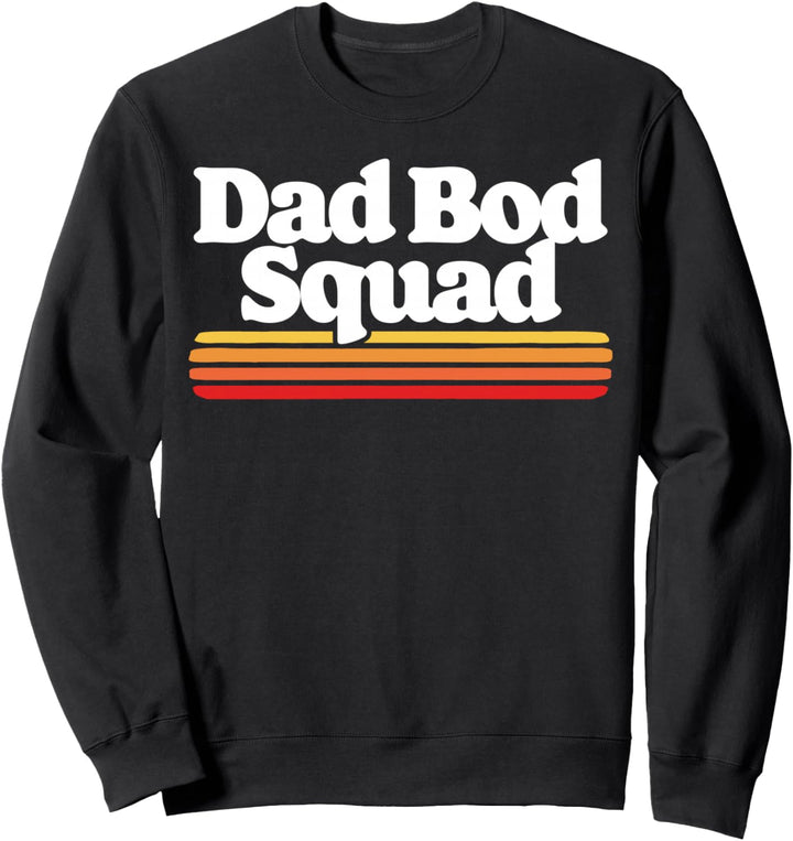 Dad Bod Squad! Funny Posing Fathers Day Vintage Sunset 80s Sweatshirt