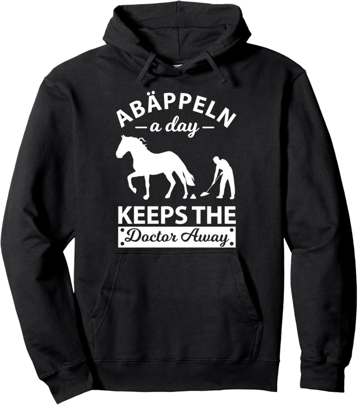 Abäppeln A Day Keeps The Doctor Away Pferde Reiten Reiterin Pullover Hoodie