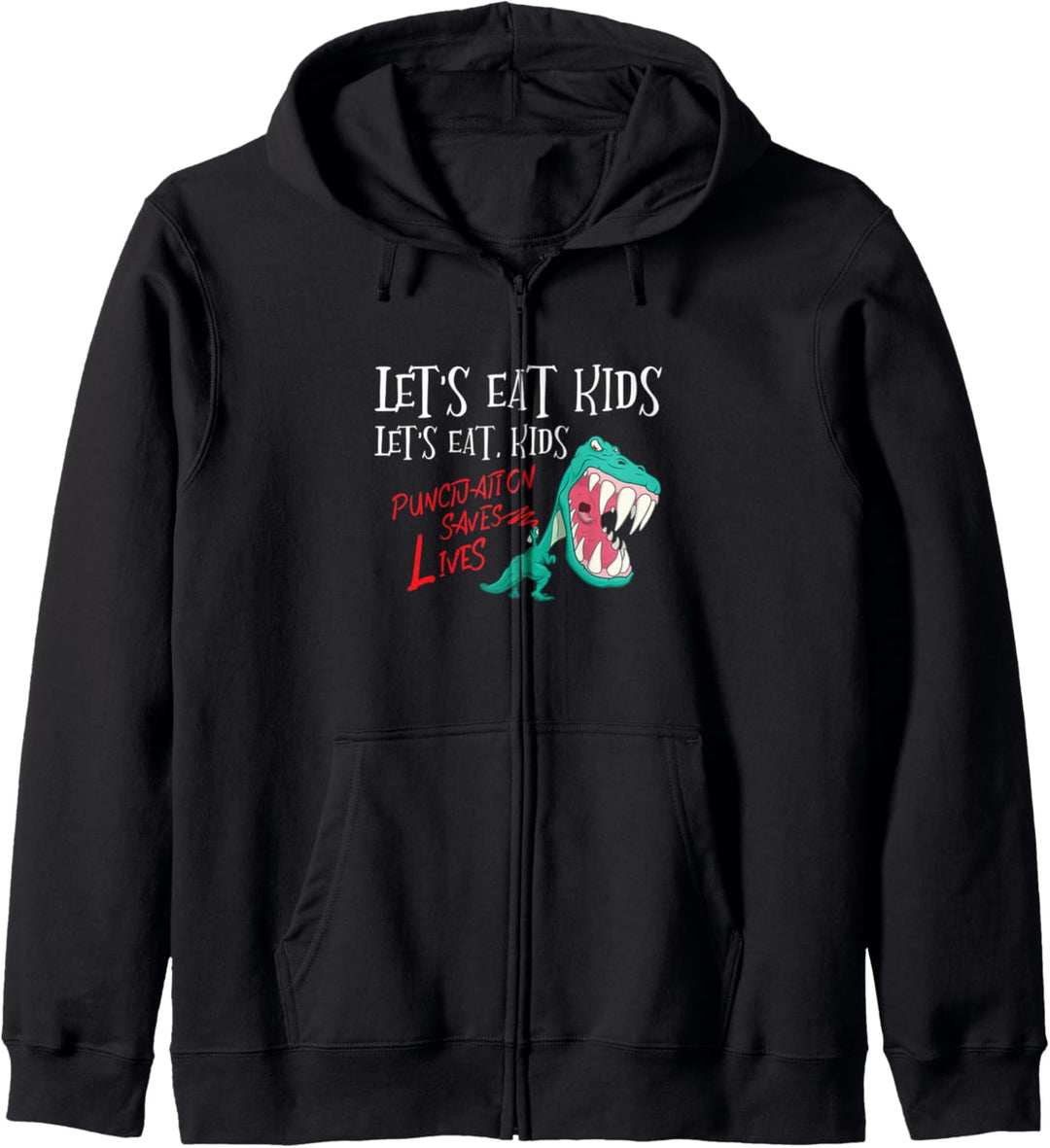 Lets Eat Kids Punctuation Saves Lives Grammar Teacher Gift Kapuzenjacke