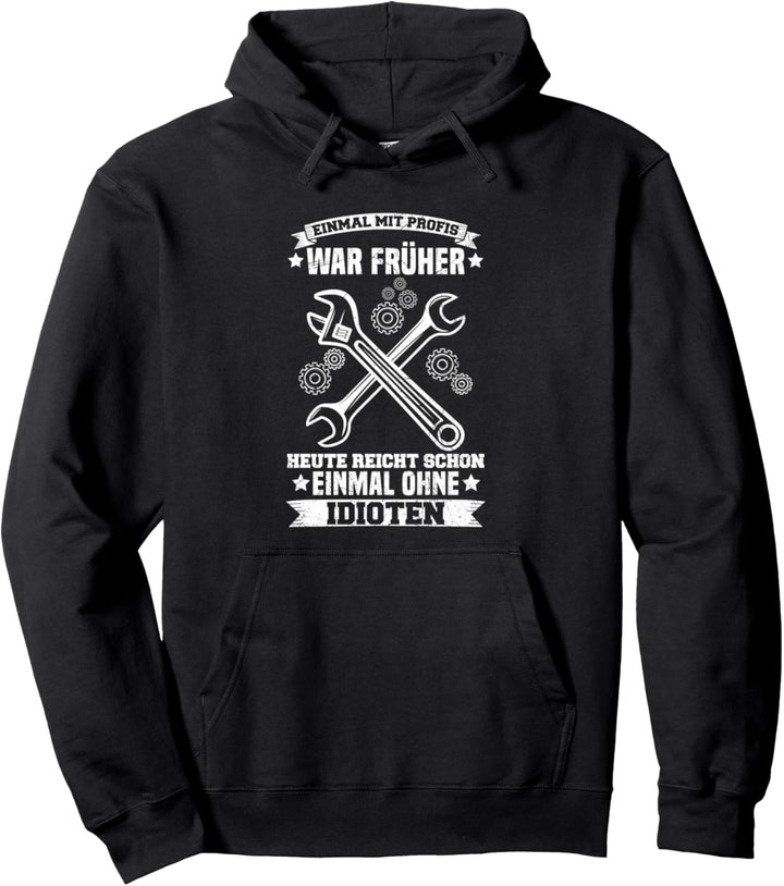 Einmal Mit Profis Arbeiten KFZ Mechaniker Schrauber Spruch Pullover Hoodie